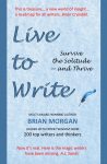Live to Write: Survive the Solitude - and Thrive